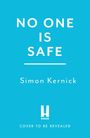 Großer Text: "NO ONE IS SAFE". Darunter: "Simon Kernick". Unten ein "H"-Logo mit "HEADLINE". Hintergrund in Blau.