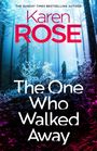 Titel: "The One Who Walked Away" von Karen Rose. Eine Person spaziert durch einen blauen, verschneiten Wald.