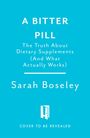 "A Bitter Pill: The Truth About Dietary Supplements (And What Actually Works) von Sarah Boseley. Cover to be revealed." Ein einfaches Logo unten.