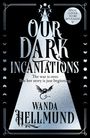 "Final Cover to be Revealed. Our Dark Incantations. The war is over. But her story is just beginning. Wanda Hellmund. Illustration eines Drachen."