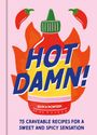 "Hot Damn! 75 Craveable Recipes for a Sweet and Spicy Sensation. Jessica McIntosh." Illustration von Flasche und Chilischoten.