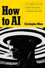 „How to AI“. Aufgaben: Hype umgehen, Grundlagen lernen, Arbeit transformieren. Autor: Christopher Mims. Illustration: Person mit Hut und konzentrischen Kreisen.