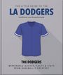 Text: „THE LITTLE GUIDE TO THE LA DODGERS“, „Unofficial and Unauthorized“, „THE DODGERS“, „Memorable Quotes, Facts & Stats“. Illustration: Blaues Baseballtrikot.