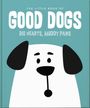 Text: "The Little Book of Good Dogs: Big Hearts, Muddy Paws". Illustration eines Hundes mit großen Ohren auf türkisem Hintergrund.