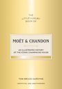 "THE LITTLE LUXURY BOOK OF MOËT & CHANDON" auf goldfarbenem Hintergrund, darunter "AN ILLUSTRATED HISTORY" von Tom Bruce-Gardyne.