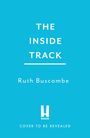 Text: "THE INSIDE TRACK", "Ruth Buscombe", "COVER TO BE REVEALED". Hintergrund: Hellblau, zentriertes Layout. Logo: "H Headline".