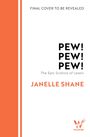 Text "FINAL COVER TO BE REVEALED" oben, "PEW! PEW! PEW!" groß, "The Epic Science of Lasers", "JANELLE SHANE". Links orange Streifen. 