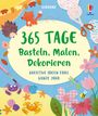Fiona Watt: 365 Tage Basteln, Malen, Dekorieren, Buch