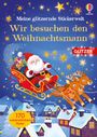 "Meine glitzernde Stickerwelt: Wir besuchen den Weihnachtsmann. 170 wiederablösbare Sticker." Illustration mit Weihnachtsmann im Schlitten, Rudolf und Rentieren in nächtlicher Winterdörfer-Szene.