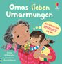 Anna Milbourne: Omas lieben Umarmungen, Buch