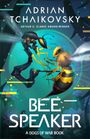 Adrian Tchaikovsky: Bee Speaker, Buch