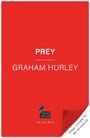 Graham Hurley: Prey, Buch