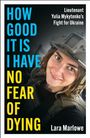 Lara Marlowe: How Good It Is I have No Fear of Dying, Buch