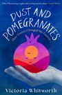 Victoria Whitworth: Dust and Pomegranates, Buch