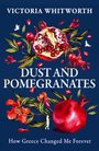 Victoria Whitworth: Dust and Pomegranates, Buch