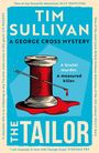 Text: "Tim Sullivan, A George Cross Mystery, The Tailor. A brutal murder. A measured killer." Illustration: Garnrolle mit Nadel.