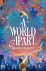 „A World Apart - Meghan Nesmith“ in weißer Schrift. Zwei Personen, oben und unten, in magischer, farbenfroher Umgebung.