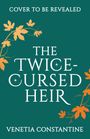 Text: "Cover to be revealed. The Twice-Cursed Heir. Venetia Constantine." Darstellung von orangefarbenen Blättern.