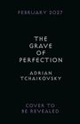 Adrian Tchaikovsky: The Grave of Perfection, Buch