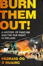 Padraig Og O Ruairc: Burn Them Out!, Buch