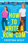 Cristina Wolf: How to Write a Rom-Com, Buch