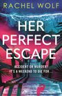Rachel Wolf: Her Perfect Escape, Buch