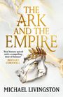 Michael Livingston: The Ark and the Empire, Buch