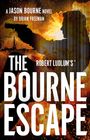 Brian Freeman: Robert Ludlum's(TM) The Bourne Escape, Buch