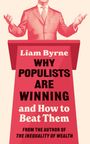 Liam Byrne: Why Populists Are Winning, Buch