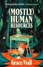 Texte: "Nothing bonds rivals like a missing person." "(MOSTLY) HUMAN RESOURCES" "Grace Viall." Illustration: Wald mit Tisch, Rucksack, Lampe.
