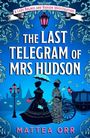 Mattea Orr: The Last Telegram of Mrs Hudson, Buch