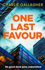 Text: "Charlie Gallagher - One Last Favour. No good deed goes unpunished." Bild von modernen Wolkenkratzern und Himmel.