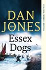 Text "DAN JONES", "Essex Dogs", "DYSLEXIA-FRIENDLY EDITION". Illustration von Kriegern, die aus Langbooten an Land stürmen.
