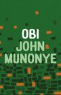 OBI JOHN MUNONYE. Grüner Hintergrund mit orangefarbenen und schwarzen Rechtecken.