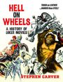 Stephen Carver: Hell On Wheels: A History of Biker Movies, Buch