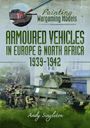 Armoured Vehicles in Europe & North Africa 1939-1942. Panzer, Soldaten und Pinsel auf einer Modelllandschaft.