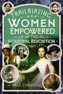 Paul Chrystal: Trailblazing Women of the Industrial Revolution, Buch