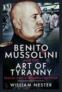 William Nester: Benito Mussolini and the Art of Tyranny, Buch