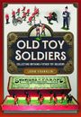 "OLD TOY SOLDIERS: COLLECTING BRITAINS & OTHER TOY SOLDIERS" von John Franklin. Spielzeugsoldaten und Schachtel.