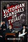 Roger Ede: Victorian Scandals on Trial, Buch