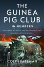 "The Guinea Pig Club: In Numbers. Archibald McIndoe and reconstructing injured aircrew in WW2. Colin Pateman." Wrack eines Flugzeugs.