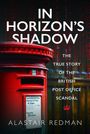 Buchtitel: "In Horizon's Shadow". Untertitel: "The True Story of the British Post Office Scandal" von Alastair Redman.