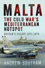 Andrew Southam: Malta - The Cold War's Mediterranean Hotspot, Buch