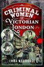 Emma Woodhouse: Criminal Women of Victorian London, Buch