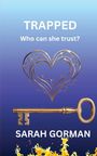 Sarah Gorman: Trapped-who can she trust?, Buch