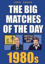 John Doran: THE BIG MATCHES OF THE DAY. 1980s. Zwei Illustrationen von TV-Moderatoren und Logos der Sendungen.