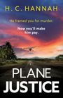 Texte: "H.C. Hannah", "He framed you for murder. Now you’ll make him pay.", "PLANE JUSTICE". Flugzeug landet auf einer Landebahn.