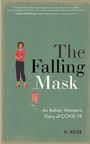 "The Falling Mask: An Autistic Woman's Diary of COVID-19" von K. Rose. Illustration einer Frau neben einer Maske.