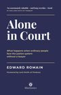 „Alone in Court“ von Edward Romain, Thema: Justizsystem ohne Anwalt; Vorwort von Lord Smith of Finsbury. Blind Justice-Logo.