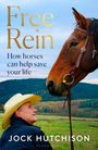 "Free Rein: How horses can help save your life." Ein Mann mit Strohhut schaut lächelnd ein Pferd an; beide in ländlicher Umgebung.